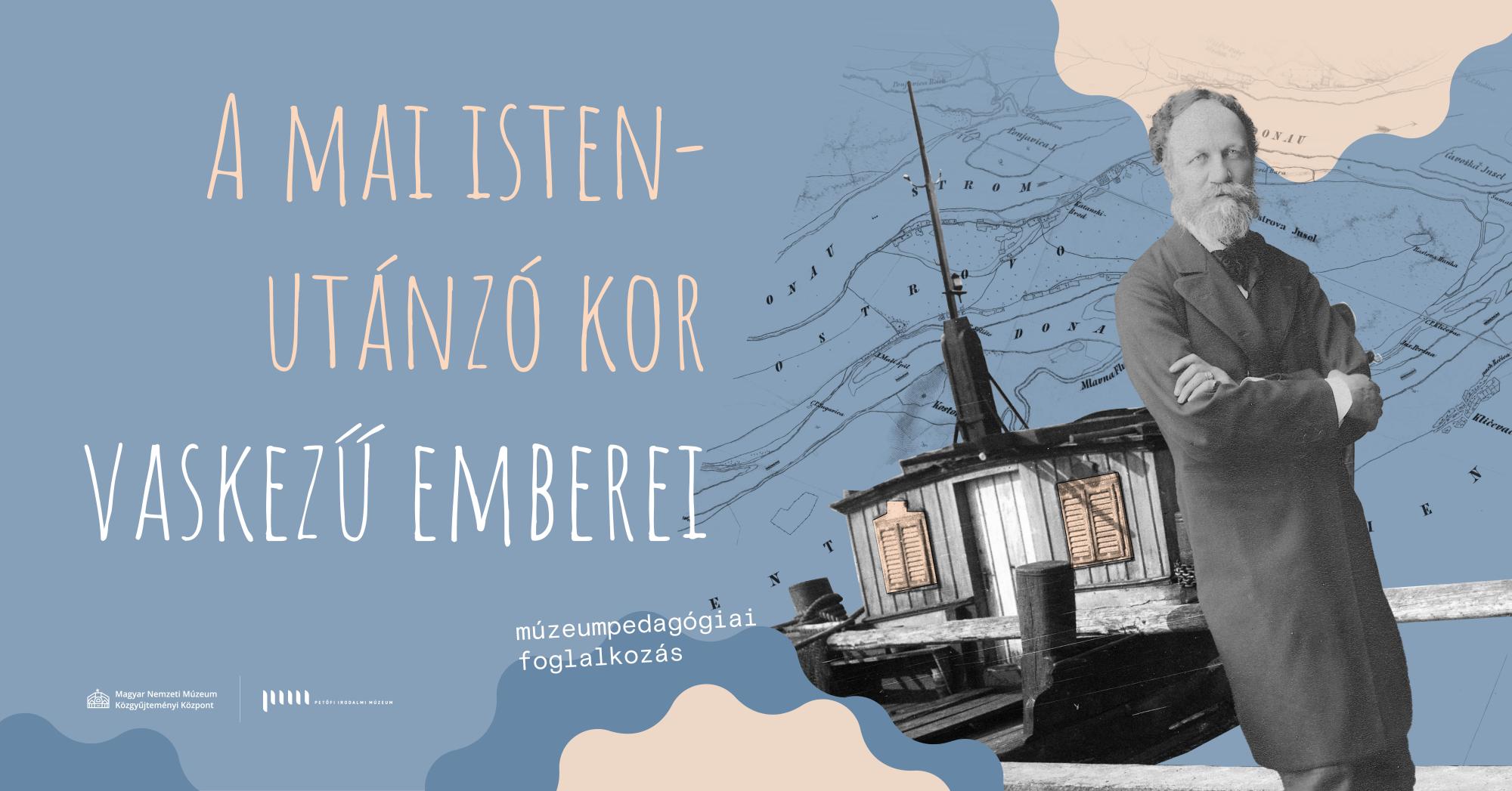 A mai istenutánzó kor vaskezű emberei - Múzeumpedagógiai foglalkozás Az arany ember című regényhez
