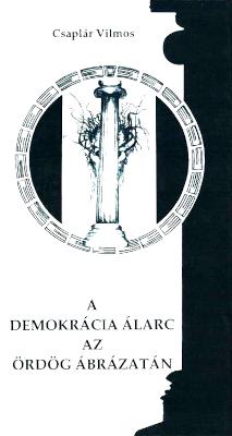 A demokrácia álarc az ördög ábrázatán (1992)