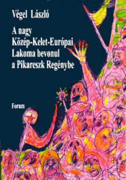 A nagy Közép-Kelet-Európai Lakoma bevonul a pikareszk regénybe (1998)