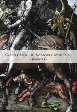Az Antikrisztus és mi. Beavatás (2009)