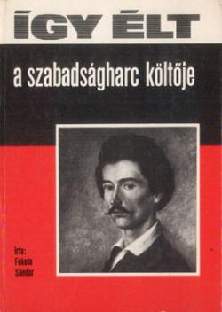 Így élt a szabadságharc költője (1972)
