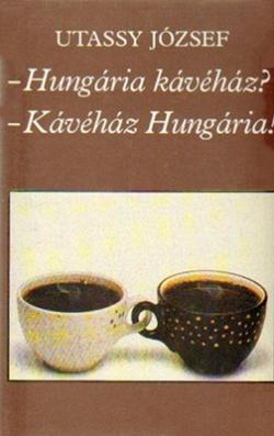 – Hungária kávéház?– Kávéház Hungária! (1988)