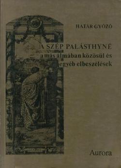 A szép Palásthyné a más álmában közösül és egyéb elbeszélések (1987)