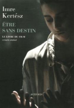 Être sans destin - le livre du film (2005)