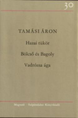 Hazai tükör; Bölcső és bagoly; Vadrózsa ága (1976)
