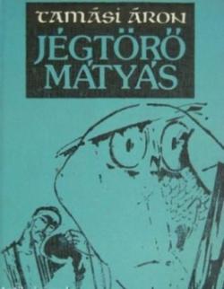 Jégtörő Mátyás (1981)