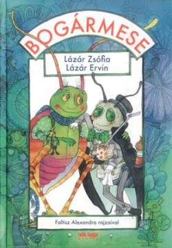 Lázár Zsófia – Lázár Ervin: Bogármese (2006)