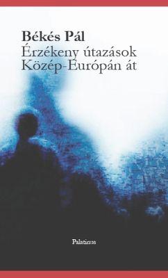 Érzékeny utazások Közép-Európán át (2010)