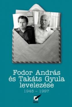 Fodor András és Takáts Gyula levelezése 1948 - 1997 (2007)