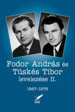 Fodor András és Tüskés Tibor levelezése II. 1967-1976 (2008)