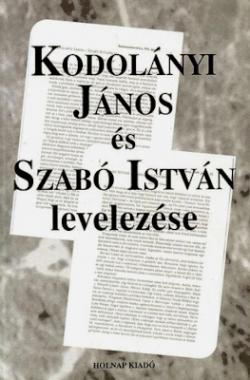 Kodolányi János és Szabó István levelezése (1991)