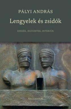 Lengyelek és zsidók – Esszék, jegyzetek, interjúk ( 2022)