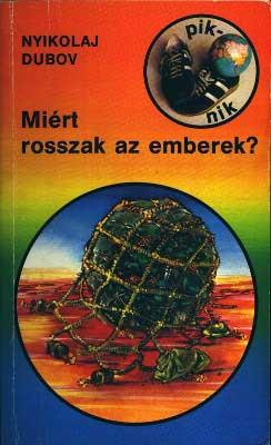 Nyikolaj Dubov: Miért rosszak az emberek? (1985)
