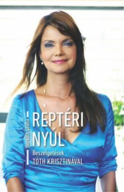 Reptéri nyúl - Beszélgetések Tóth Krisztinával (2018)