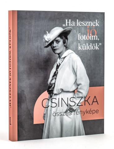 „Ha lesznek jó fotóim, küldök” – Csinszka összes fényképe