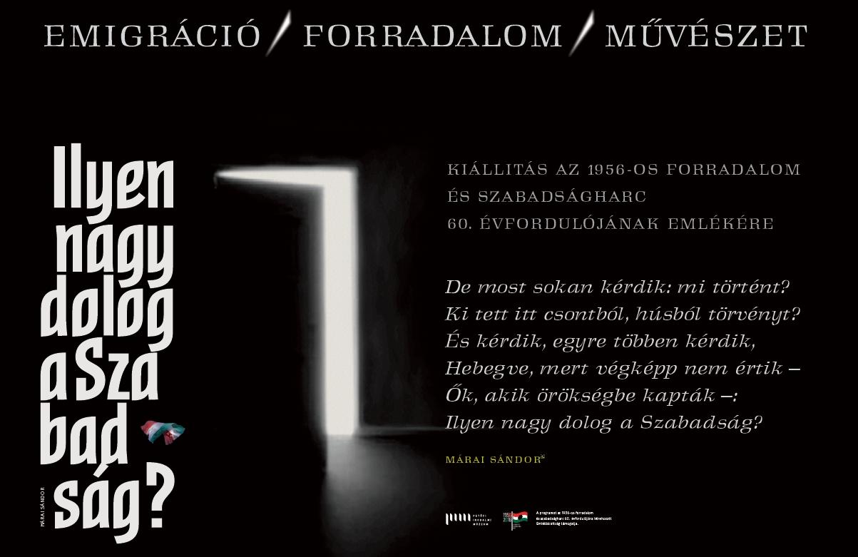 Ilyen nagy dolog a Szabadság? emigráció - forradalom - művészet